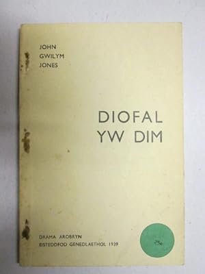 Seller image for Diofal Yw Dim for sale by Goldstone Rare Books