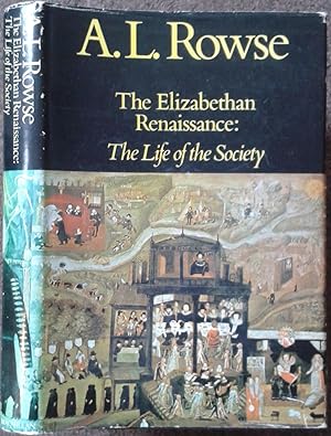 Seller image for THE ELIZABETHAN RENAISSANCE. THE LIFE OF THE SOCIETY. for sale by Graham York Rare Books ABA ILAB