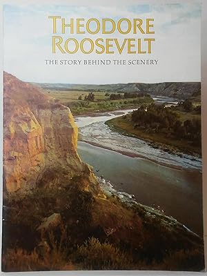 Seller image for Theodore Roosevelt: The Story Behind the Scenery for sale by Stephen Peterson, Bookseller