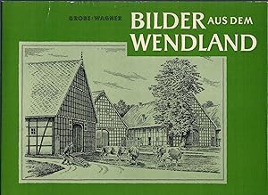 Imagen del vendedor de Bilder aus dem Wendland a la venta por Antiquariat Hans Wger