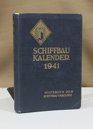 Schiffbau-Kalender 1941. Hilfsbuch der Schiffbau-Industrie.