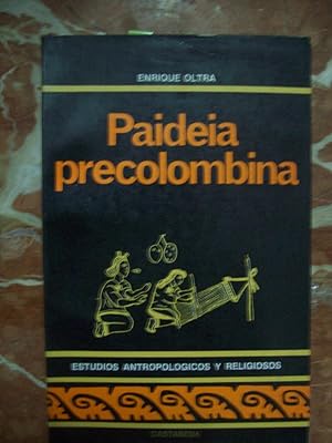 PAIDEIA PRECOLOMBINA (IDEALES PEDAGÓGICOS DE AZTECAS, MAYAS E INCAS)