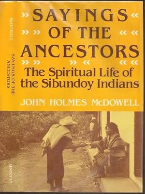 Image du vendeur pour Sayings of the Ancestors: The Spiritual Life of the Sibundoy Indians mis en vente par The Book Collector, Inc. ABAA, ILAB