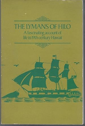 Seller image for The Lymans of Hilo: A Fascinating Account of Life in 19th Century Hawaii for sale by Dorley House Books, Inc.