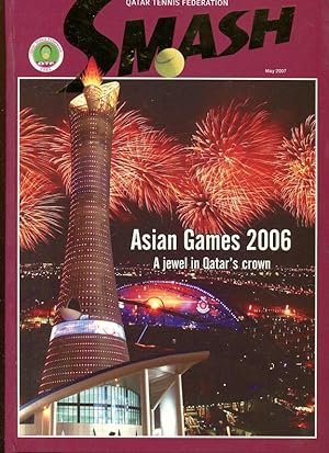 Qatar Tennis Federation. Smash. Asian Games 2006. A Jjewel in Qatar`s Crown.