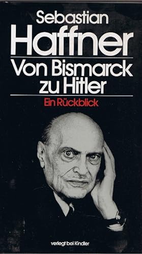 Bild des Verkäufers für Von Bismarck zu Hitler. Ein Rückblick. zum Verkauf von Allgäuer Online Antiquariat