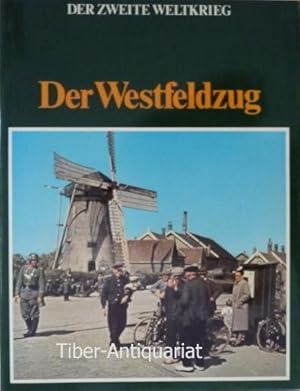 Der zweite Weltkrieg - Der Westfeldzug.