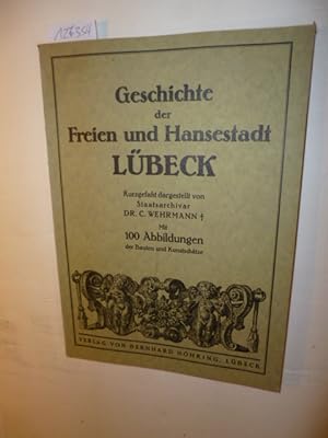 Geschichte der Freien und Hansestadt Lübeck. Kurzgefasst dargestellt von dem Staatsarchivar