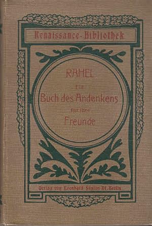 Rahel : ein Buch des Andenkens für ihre Freunde = Renaissance-Bibliothek, Bd. 2
