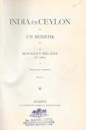 Seller image for India s Ceylon. Uti Jegyzetek. Irta Mocsry Bln Fy Mria. Minden jog fentartva. 80 kppel. [India and Ceylon. Travel Notes with 80 Photographs.] for sale by Fldvri Books