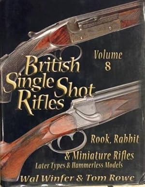 Seller image for British single shot rifles. Fucili britannici a colpo singolo. Vol. 8. for sale by Libreria La Fenice di Pietro Freggio