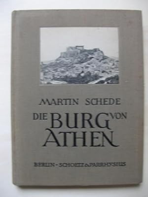 Imagen del vendedor de Die Burg von Athen. Mit 28 Textabbildungen, darunter 19 nach Orginalzeichnungen von Fritz Krischen, und 99 Tafelbildern sowie 1 farbigen Tafel. [1.-4.Tausend] a la venta por Antiquariat Steinwedel