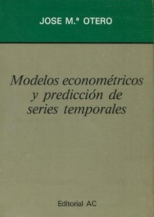 MODELOS ECONOMETRICOS Y PREDICCION DE SERIES TEMPORALES.