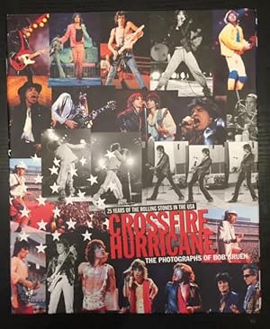 Bild des Verkufers fr Crossfire Hurricane. 25 Years of the Rolling Stones in the USA. Photos by Bob Gruen zum Verkauf von Foster Books - Stephen Foster - ABA, ILAB, & PBFA