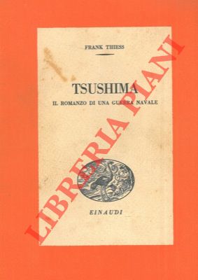 Tsushima. Il romanzo di una guerra navale.