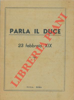 Parla il Duce. 23 febbraio XIX.