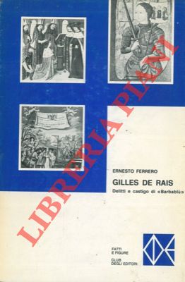 Bild des Verkufers fr Gilles de Rais. Delitti e castigo di "Barbablu". zum Verkauf von Libreria Piani