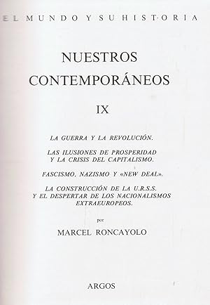 Imagen del vendedor de El Mundo y su Historia. NUESTROS CONTEMPORNEOS. IX. La guerra y la Revolucin * Las ilusiones de prosperidad y la crisis del capitalismo * Fascismo, Nazismo y New Deal * La construccin de la U.R.S.S. y el despertar de los nacionalismos extraeuropeos. a la venta por Librera Torren de Rueda