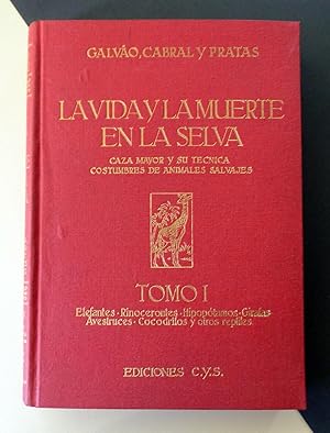 Imagen del vendedor de La vida y la muerte en la selva. Caza mayor y su tcnica. Costumbres de animales salvajes. Tomo I a la venta por Il Tuffatore