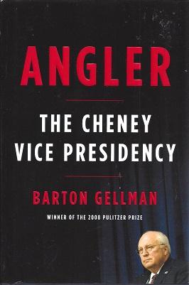 Bild des Verkufers fr Angler: The Cheney Vice Presidency zum Verkauf von BJ's Book Barn