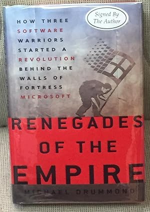 Seller image for Renegades of the Empire ; How Three Software Warriors Started a Revolution Behind the Walls of Fortress Microsoft for sale by My Book Heaven