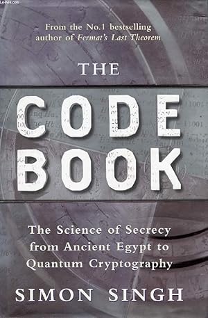 Bild des Verkufers fr THE CODE BOOK, THE SCIENCE OF SECRECY FROM ANCIENT EGYPT TO QUANTUM CRYPTOGRAPHY zum Verkauf von Le-Livre