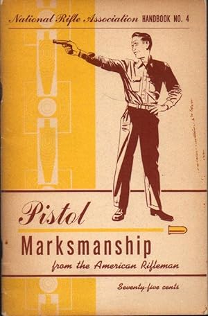 Pistolmarksmanship NRA Handbook No. 4