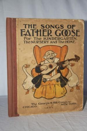 Image du vendeur pour The Songs of Father Goose for the Kindergarten, the Nursery and the Home mis en vente par White Fox Rare Books, ABAA/ILAB