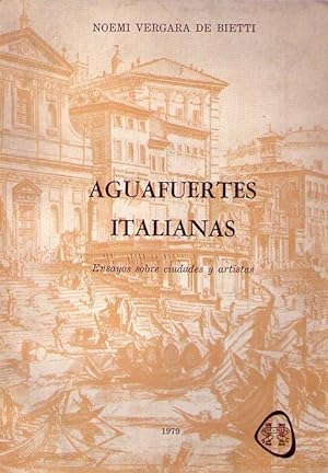 AGUAFUERTES ITALIANAS. Ensayo sobre ciudades y artistas