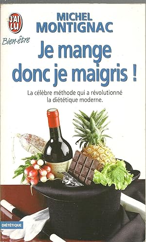 JE MANGE DONC JE MAIGRIS!