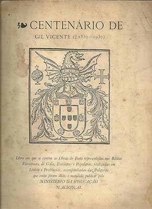 CENTENÁRIO DE GIL VICENTE. Livro em que se contêm as Obras do Poeta representadas nas Récitas Vic...