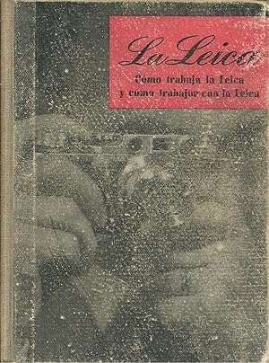 LA LEICA: Como trabaja la Leica y como trabajar con la Leica