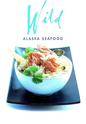 Immagine del venditore per Wild" Alaska Seafood : venduto da Sapphire Books