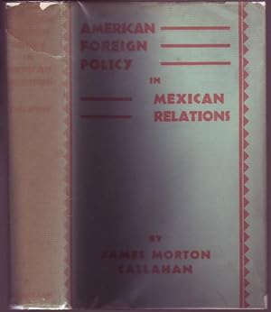 Bild des Verkufers fr American foreign policy in Mexican relations zum Verkauf von Graphem. Kunst- und Buchantiquariat
