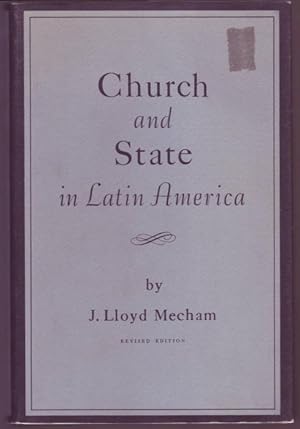 Image du vendeur pour Church and State in Latin America: A History of Politico-Ecclesiastical Relation. Revised edition mis en vente par Graphem. Kunst- und Buchantiquariat