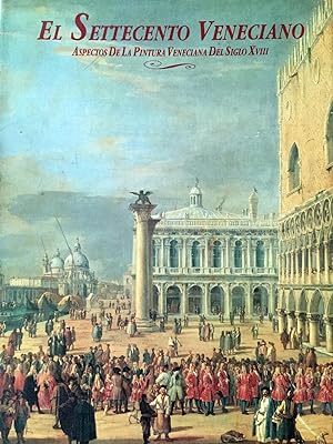 El Settecento Veneciano. Aspectos de la pintura veneciana del s. XVIII