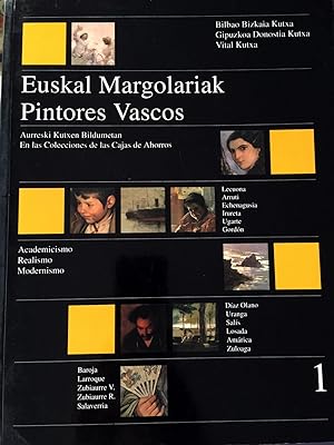 Pintores vascos en las colecciones de las Cajas de Ahorros, tomo 1. Euskal margolariak aurreski k...