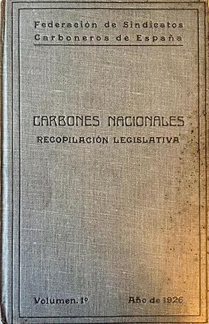 Carbones Nacionales. Recopilación Legislativa. Volumen 1º. 1926