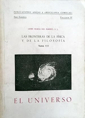 Seller image for Las fronteras de la Fsica y de la Filosofa. Tomo III. El Universo. Introduccin fisicoqumica a la filosofa. for sale by Il Tuffatore