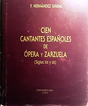 Cien cantantes españoles de ópera y zarzuela (siglos XIX y XX).