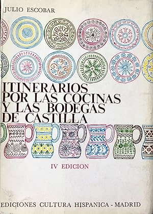 Itinerarios por las cocinas y las bodegas de Castilla.