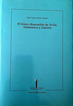 El léxico disponible de Ávila, Salamanca y Zamora.