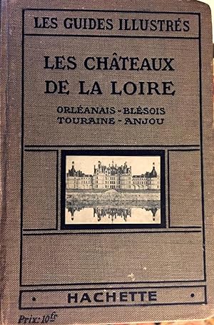 Les chateaux de la Loire. Les guides illustrés.