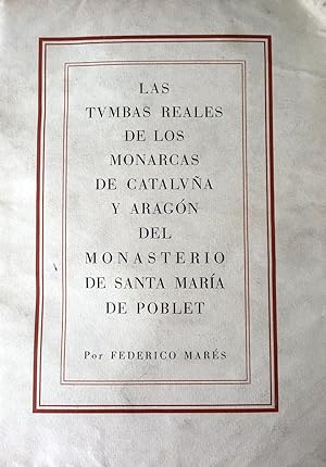 Las Tumbas Reales de los monarcas de Cataluña y Aragón del Monasterio de Santa María de Poblet