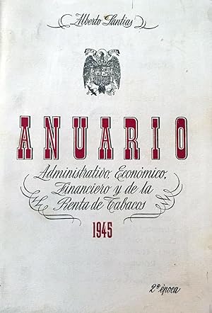 Anuario administrativo, económico, financiero y de la Renta de Tabacos. 1945. 2º época.