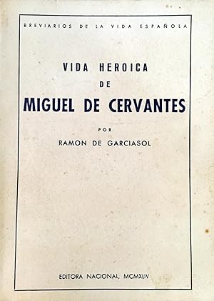 Vida heroica de Miguel de Cervantes.