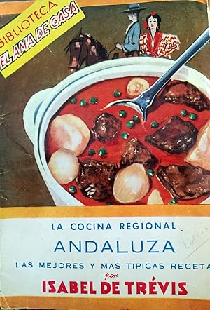 La cocina regional andaluza. Las mejores y más típicas recetas.