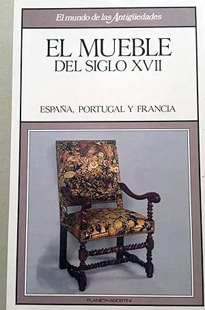 El mueble del siglo XVII. España, Portugal y Francia.