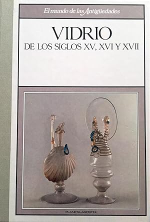 Vidrio de los siglos XV, XVI y XVII.