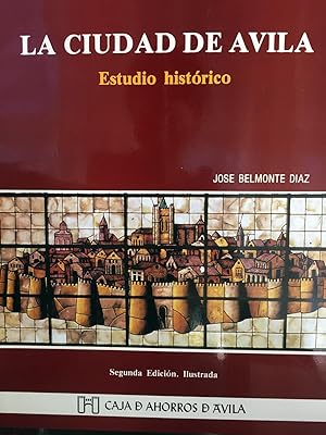 La ciudad de Ávila. Estudio histórico.